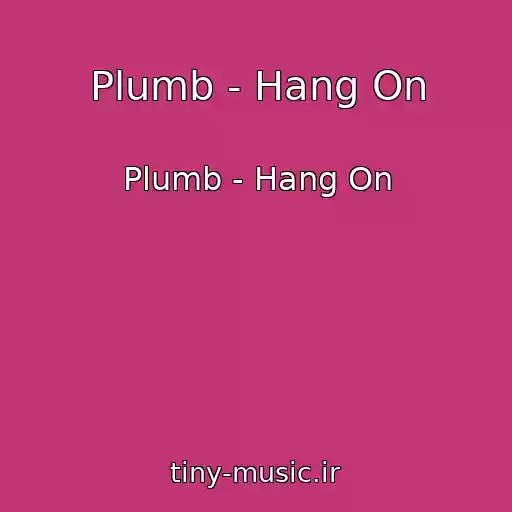 کاور آهنگ Plumb - Hang On از Plumb - Hang On