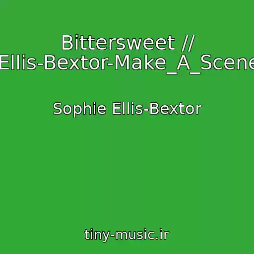 کاور آهنگ Bittersweet // Sophie_Ellis-Bextor-Make_A_Scene_(2011) از Sophie Ellis-Bextor