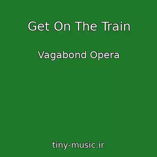 کاور آهنگ Get On The Train از Vagabond Opera