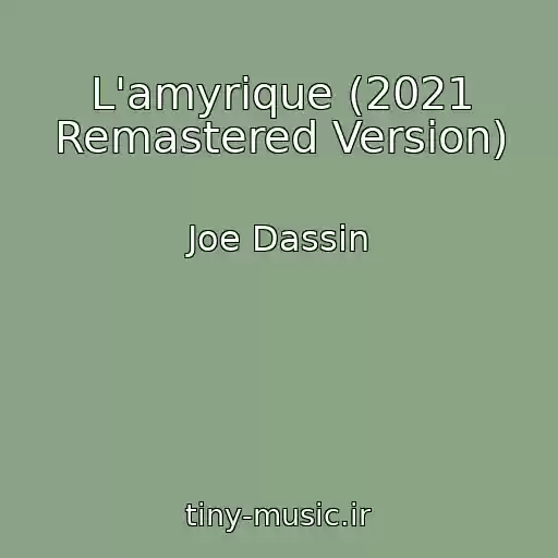 کاور آهنگ L'amyrique (2021 Remastered Version) از Joe Dassin