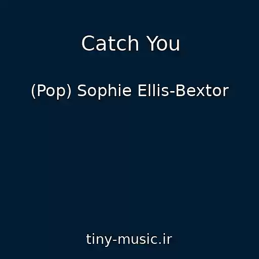 کاور آهنگ Catch You از (Pop) Sophie Ellis-Bextor