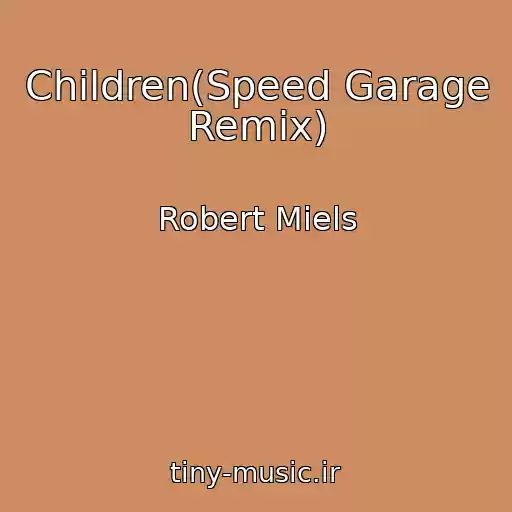 کاور آهنگ Children(Speed Garage Remix) از Robert Miels