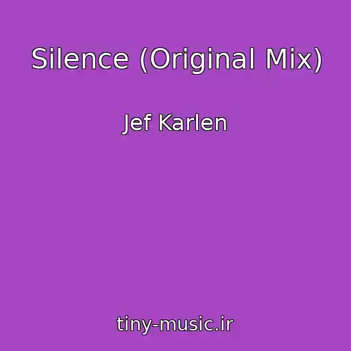 کاور آهنگ Silence (Original Mix) از Jef Karlen