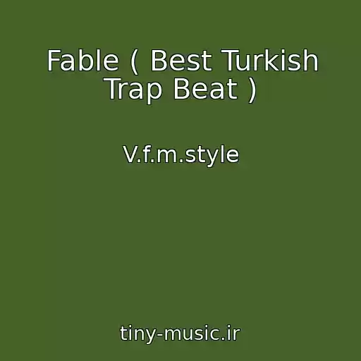 کاور آهنگ Fable ( Best Turkish Trap Beat ) از V.f.m.style