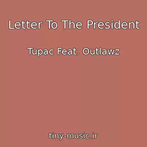 کاور آهنگ Letter To The President از Tupac Feat. Outlawz
