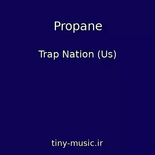 کاور آهنگ Propane از Trap Nation (Us)