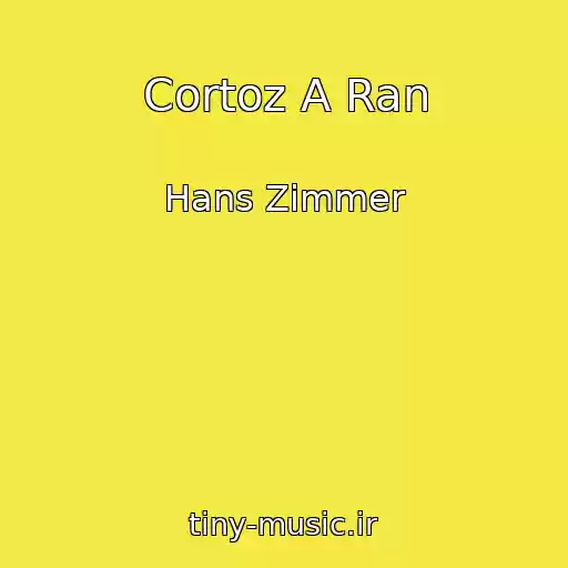 کاور آهنگ Cortoz A Ran از Hans Zimmer