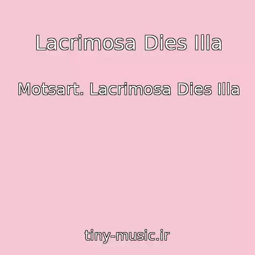 کاور آهنگ Lacrimosa Dies Illa از Motsart. Lacrimosa Dies Illa