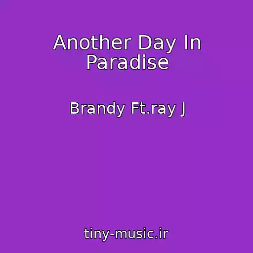 کاور آهنگ Another Day In Paradise از Brandy Ft.ray J