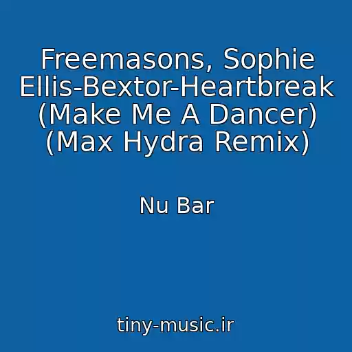 کاور آهنگ Freemasons, Sophie Ellis-Bextor-Heartbreak (Make Me A Dancer) (Max Hydra Remix) از Nu Bar