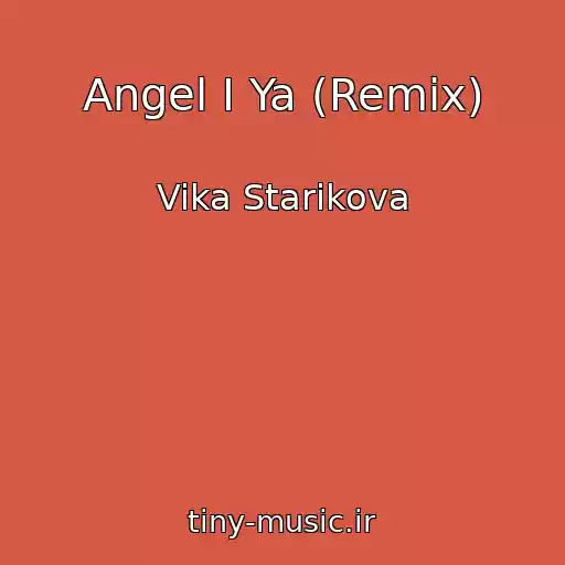 کاور آهنگ Angel I Ya (Remix) از Vika Starikova
