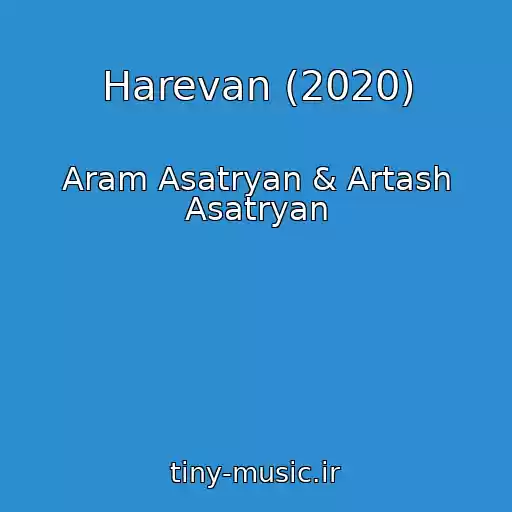 کاور آهنگ Harevan (2020) از Aram Asatryan & Artash Asatryan