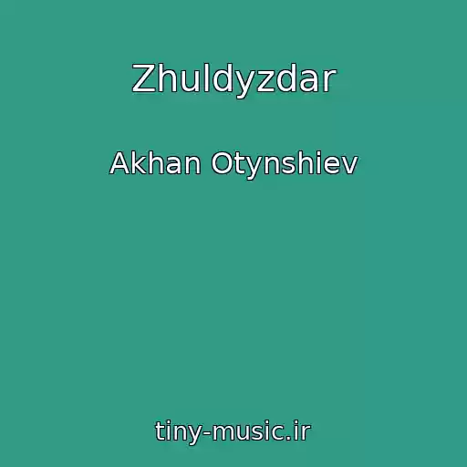 کاور آهنگ Zhuldyzdar از Akhan Otynshiev
