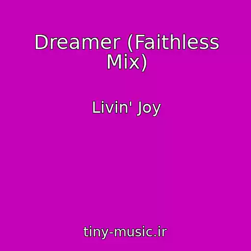 کاور آهنگ Dreamer (Faithless Mix) از Livin' Joy