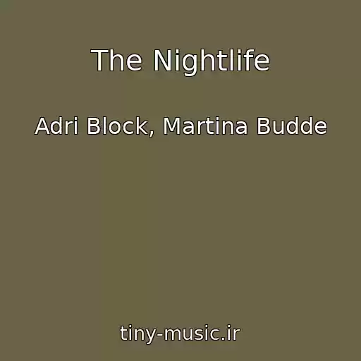 کاور آهنگ The Nightlife از Adri Block, Martina Budde