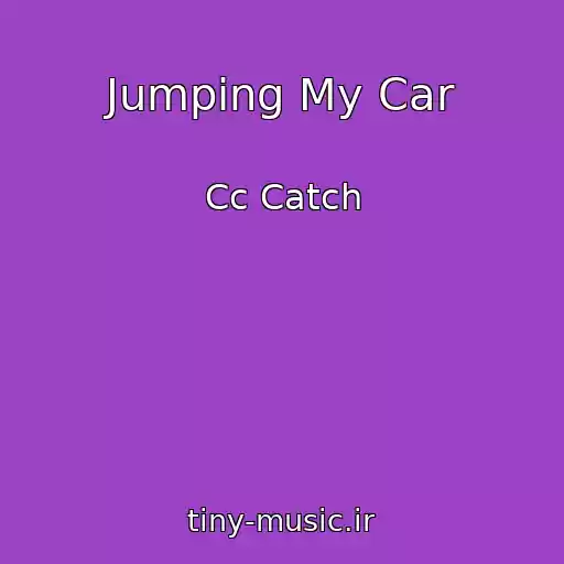کاور آهنگ Jumping My Car از Cc Catch