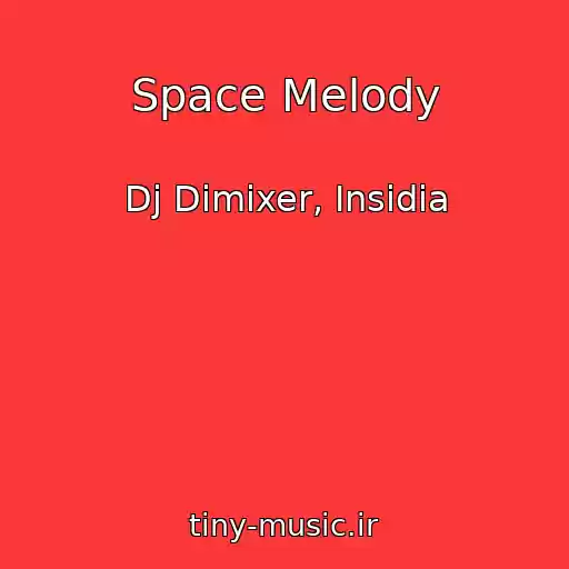 کاور آهنگ Space Melody از Dj Dimixer, Insidia