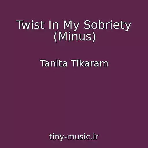 کاور آهنگ Twist In My Sobriety (Minus) از Tanita Tikaram
