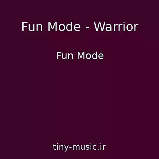 کاور آهنگ Fun Mode - Warrior از Fun Mode