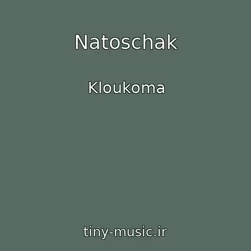 کاور آهنگ Natoschak از Kloukoma