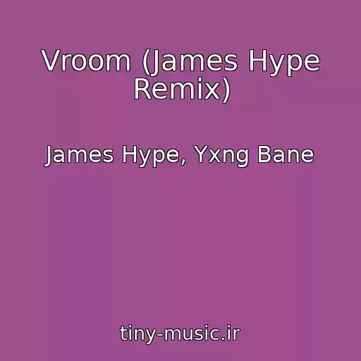 کاور آهنگ Vroom (James Hype Remix) از James Hype, Yxng Bane