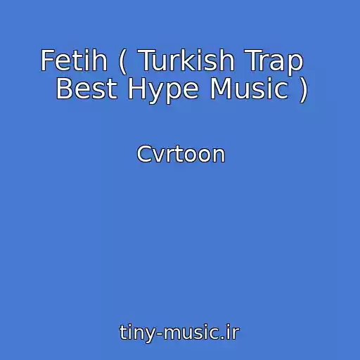 کاور آهنگ Fetih ( Turkish Trap   Best Hype Music ) از Cvrtoon
