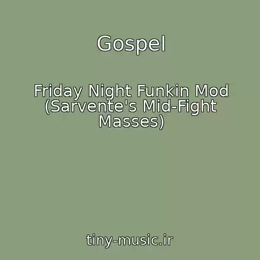 کاور آهنگ Gospel از Friday Night Funkin Mod (Sarvente's Mid-Fight Masses)