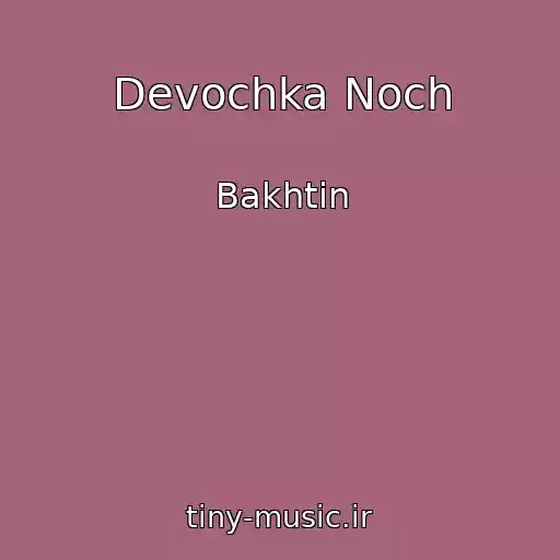 کاور آهنگ Devochka Noch از Bakhtin