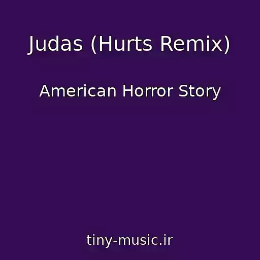 کاور آهنگ Judas (Hurts Remix) از American Horror Story