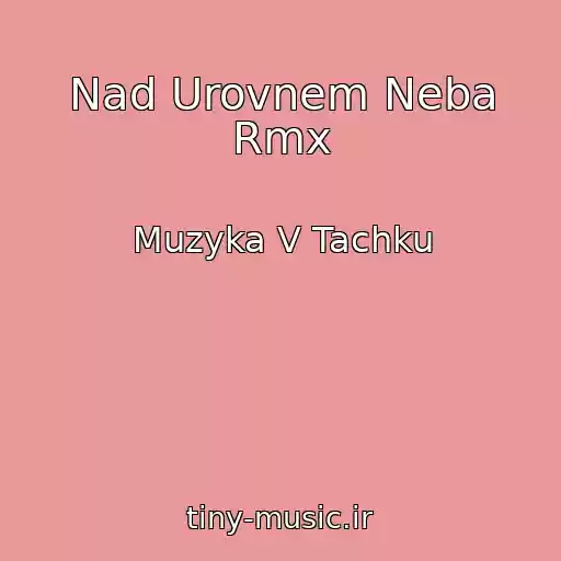 کاور آهنگ Nad Urovnem Neba Rmx از Muzyka V Tachku