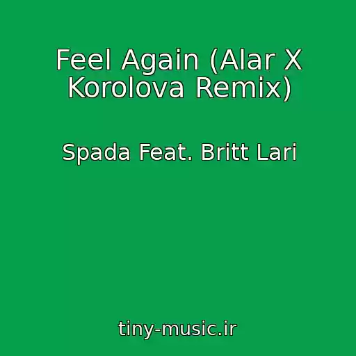 کاور آهنگ Feel Again (Alar X Korolova Remix) از Spada Feat. Britt Lari