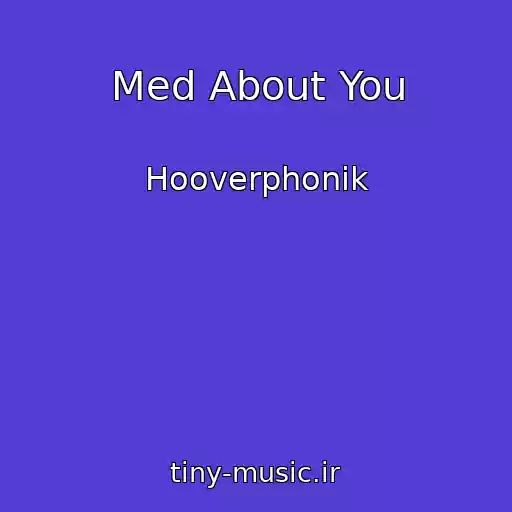 کاور آهنگ Med About You از Hooverphonik