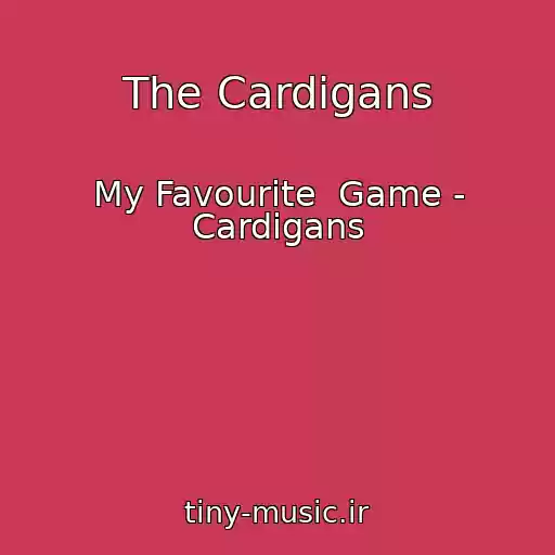 کاور آهنگ The Cardigans از My Favourite  Game - Cardigans