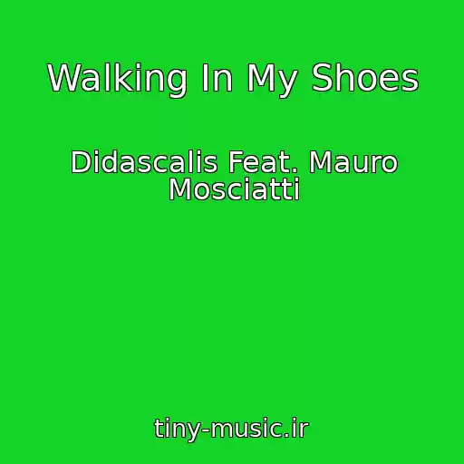 کاور آهنگ Walking In My Shoes از Didascalis Feat. Mauro Mosciatti