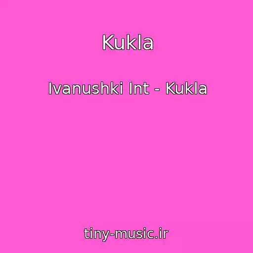 کاور آهنگ Kukla از Ivanushki Int - Kukla