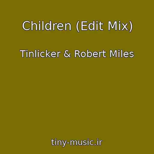 کاور آهنگ Children (Edit Mix) از Tinlicker & Robert Miles