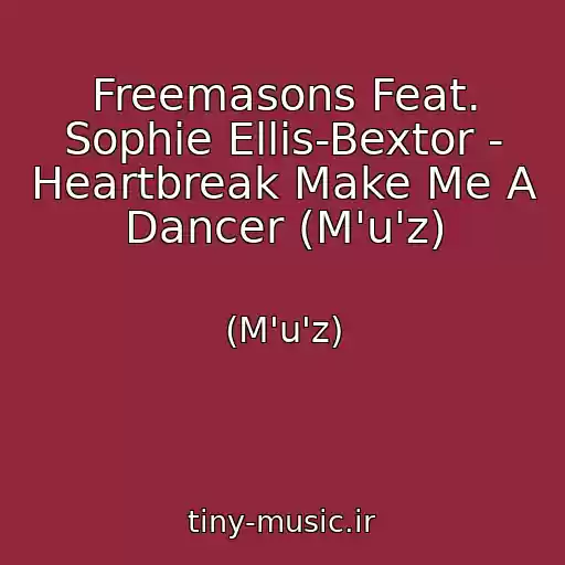 کاور آهنگ Freemasons Feat. Sophie Ellis-Bextor - Heartbreak Make Me A Dancer (M'u'z) از (M'u'z)