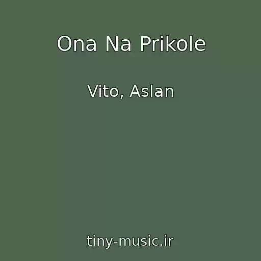 کاور آهنگ Ona Na Prikole از Vito, Aslan