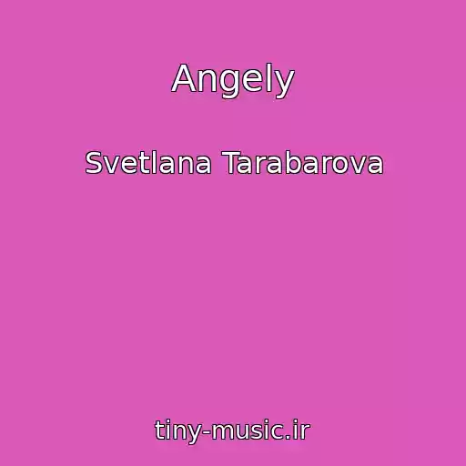 کاور آهنگ Angely از Svetlana Tarabarova