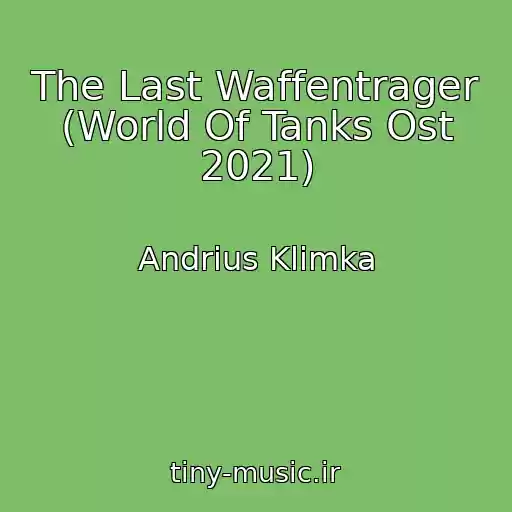 کاور آهنگ The Last Waffentrager (World Of Tanks Ost 2021) از Andrius Klimka