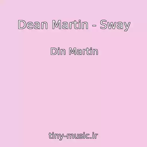 کاور آهنگ Dean Martin - Sway از Din Martin