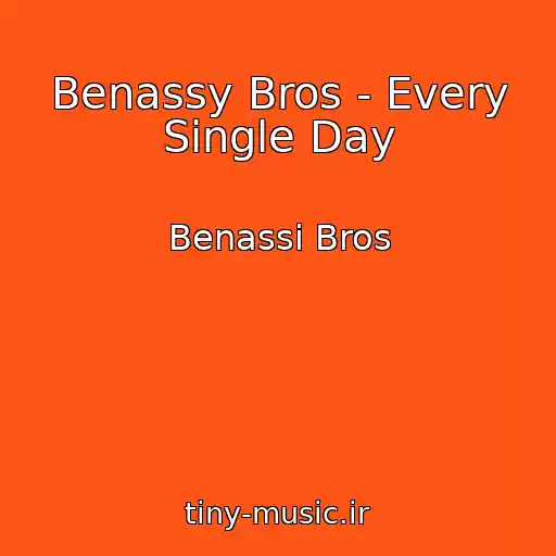 کاور آهنگ Benassy Bros - Every Single Day از Benassi Bros
