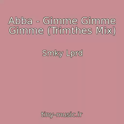 کاور آهنگ Abba - Gimme Gimme Gimme (Trimthes Mix) از Smky Lprd