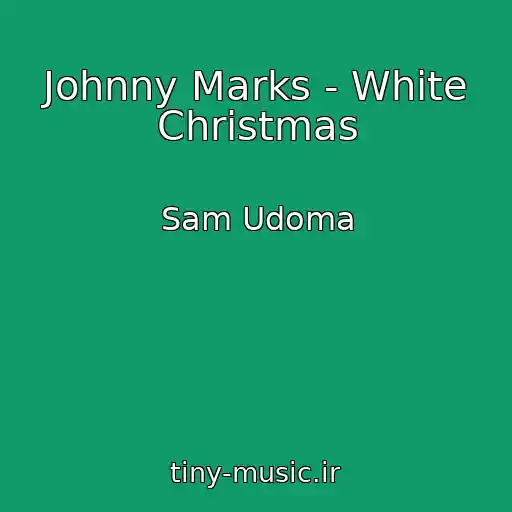کاور آهنگ Johnny Marks - White Christmas از Sam Udoma