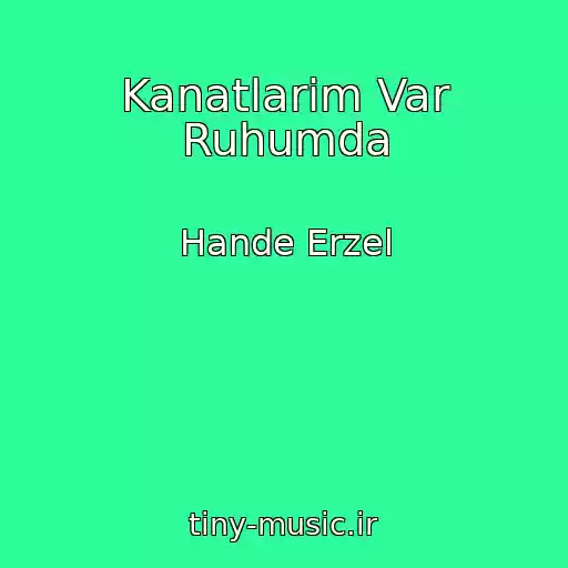 کاور آهنگ Kanatlarim Var Ruhumda از Hande Erzel