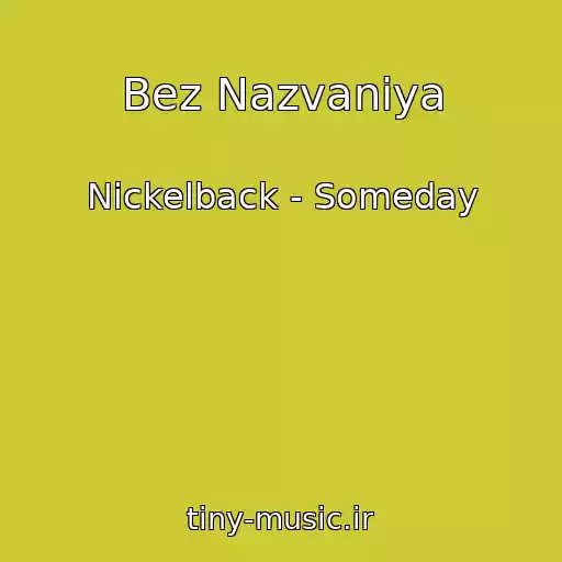 کاور آهنگ Bez Nazvaniya از Nickelback - Someday