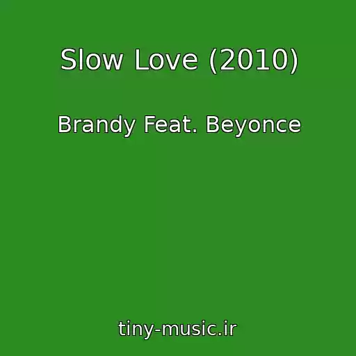 کاور آهنگ Slow Love (2010) از Brandy Feat. Beyonce