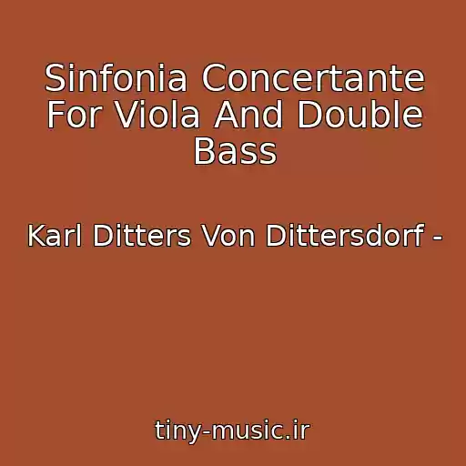 کاور آهنگ Sinfonia Concertante For Viola And Double Bass از Karl Ditters Von Dittersdorf -