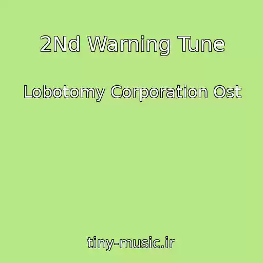 کاور آهنگ 2Nd Warning Tune از Lobotomy Corporation Ost