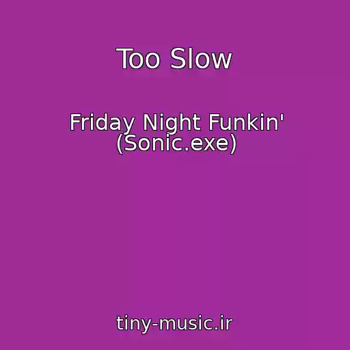 کاور آهنگ Too Slow از Friday Night Funkin' (Sonic.exe)
